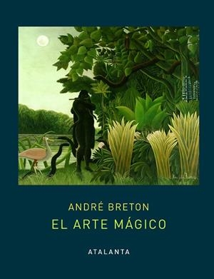 EL ARTE MÁGICO | 9788494905483 | BRETON, ANDRÉ | Galatea Llibres | Llibreria online de Reus, Tarragona | Comprar llibres en català i castellà online
