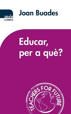 EDUCAR, PER A QUÈ? | 9788417353186 | BUADES, JOAN | Galatea Llibres | Librería online de Reus, Tarragona | Comprar libros en catalán y castellano online