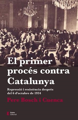 EL PRIMER PROCÉS CONTRA CATALUNYA | 9788497666763 | BOSCH I CUENCA, PERE | Galatea Llibres | Llibreria online de Reus, Tarragona | Comprar llibres en català i castellà online