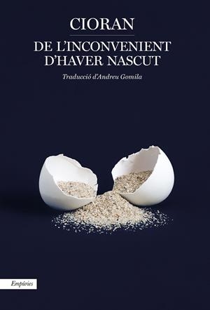 DE L'INCONVENIENT D'HAVER NASCUT | 9788417879129 | CIORAN, EMIL | Galatea Llibres | Llibreria online de Reus, Tarragona | Comprar llibres en català i castellà online