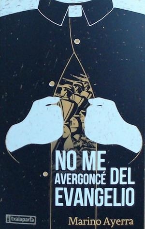 NO ME AVERGONCÉ DEL EVANGELIO | 9788417065850 | AYERRA, MARINO | Galatea Llibres | Librería online de Reus, Tarragona | Comprar libros en catalán y castellano online