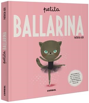 PETITA BALLARINA | 9788491015017 | GEIS, PATRICIA | Galatea Llibres | Librería online de Reus, Tarragona | Comprar libros en catalán y castellano online