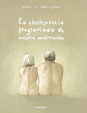 LA OBSOLESCENCIA PROGRAMADA DE NUESTROS SENTIMIENTOS | 9788441541658 | ZIDROU / JONGH, AIMÉE DE | Galatea Llibres | Llibreria online de Reus, Tarragona | Comprar llibres en català i castellà online