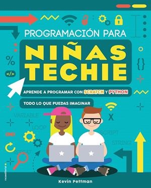 PROGRAMACIÓN PARA NIÑAS TECHIE | 9788417805104 | PETTMAN, KEVIN | Galatea Llibres | Llibreria online de Reus, Tarragona | Comprar llibres en català i castellà online