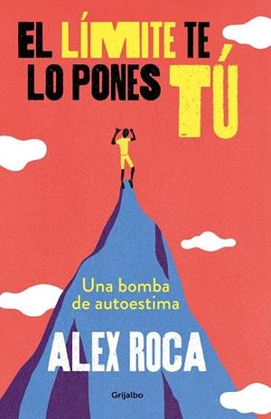 EL LÍMITE TE LO PONES TÚ | 9788425356841 | ROCA, ALEX | Galatea Llibres | Llibreria online de Reus, Tarragona | Comprar llibres en català i castellà online