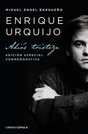 ENRIQUE URQUIJO. ADIOS TRISTEZA | 9788448026332 | BARGUEÑO, MIGUEL ÁNGEL | Galatea Llibres | Librería online de Reus, Tarragona | Comprar libros en catalán y castellano online