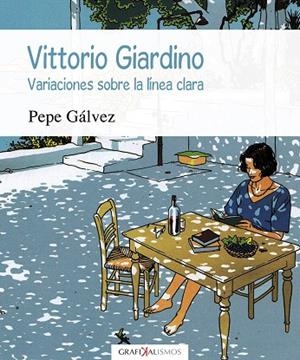 VITTORIO GIARDINO VARIACIONES SOBRE LA LINEA CLARA | 9788417315856 | GÁLVEZ MIGUEL, PEPE | Galatea Llibres | Librería online de Reus, Tarragona | Comprar libros en catalán y castellano online
