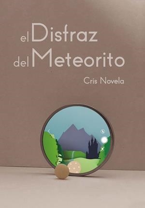 EL DISFRAZ DEL METEORITO | 9788416093182 | NOVELA LÓPEZ-OCAÑA, CRIS | Galatea Llibres | Llibreria online de Reus, Tarragona | Comprar llibres en català i castellà online