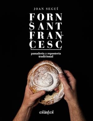 FORN SANT FRANCESC | 9788494867354 | JOAN SEGUÍ | Galatea Llibres | Librería online de Reus, Tarragona | Comprar libros en catalán y castellano online