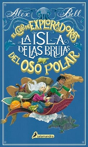 LA ISLA DE LAS BRUJAS. EL CLUB DE LOS EXPLORADORES DEL OSO POLAR | 9788498389678 | BELL, ALEX | Galatea Llibres | Llibreria online de Reus, Tarragona | Comprar llibres en català i castellà online