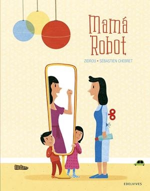 MAMÁ ROBOT | 9788414023440 | ZIDROU | Galatea Llibres | Llibreria online de Reus, Tarragona | Comprar llibres en català i castellà online