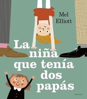 LA NIÑA QUE TENÍA DOS PAPÁS | 9788414023556 | ELLIOTT, MELANIE | Galatea Llibres | Librería online de Reus, Tarragona | Comprar libros en catalán y castellano online