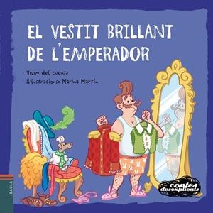EL VESTIT BRILLANT DE L'EMPERADOR (CONTES DESEXPLICATS, 16) | 9788447940271 | VIVIM DEL CUENTU | Galatea Llibres | Llibreria online de Reus, Tarragona | Comprar llibres en català i castellà online