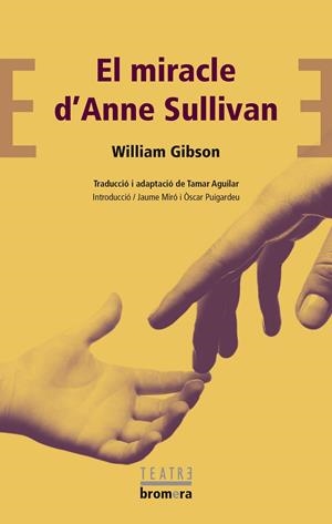 EL MIRACLE D'ANNE SULLIVAN | 9788490262603 | GIBSON, WILLIAM | Galatea Llibres | Librería online de Reus, Tarragona | Comprar libros en catalán y castellano online