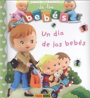 UN DÍA DE LOS BEBES. LA VIDA DE LOS BEBES | 9788491678892 | VV.AA. | Galatea Llibres | Librería online de Reus, Tarragona | Comprar libros en catalán y castellano online