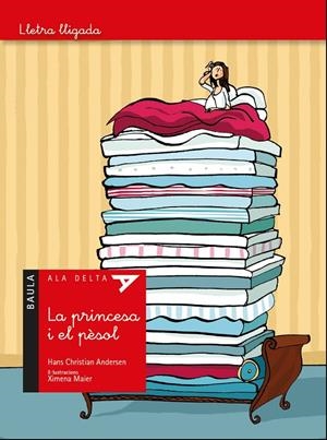 LA PRINCESA I EL PÈSOL - ALA DELTA LLETRA LLIGADA | 9788447940110 | ANDERSEN, HANS CHRISTIAN | Galatea Llibres | Librería online de Reus, Tarragona | Comprar libros en catalán y castellano online