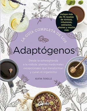 GUÍA COMPLETA DE LOS ADAPTÓGENOS, LA | 9788484458050 | NOVEILLE, AGATHA | Galatea Llibres | Librería online de Reus, Tarragona | Comprar libros en catalán y castellano online