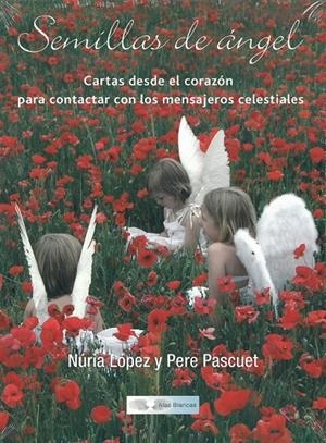 SEMILLAS DE ANGEL | 9788409106875 | LOPEZ ANTON, NURIA/PASCUET MAS, PERE | Galatea Llibres | Llibreria online de Reus, Tarragona | Comprar llibres en català i castellà online