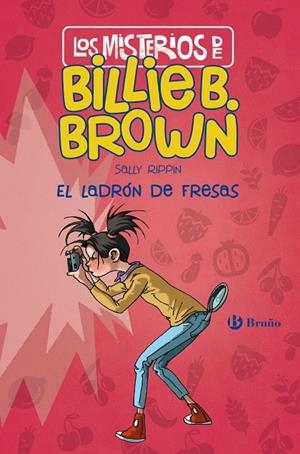 LOS MISTERIOS DE BILLIE B. BROWN, 4. EL LADRÓN DE FRESAS | 9788469627266 | RIPPIN, SALLY | Galatea Llibres | Llibreria online de Reus, Tarragona | Comprar llibres en català i castellà online