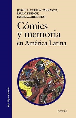 CÓMICS Y MEMORIA EN AMÉRICA LATINA | 9788437640594 | CATALÁ CARRASCO, JORGE L./DRINOT, PAULO/SCORER, JAMES | Galatea Llibres | Llibreria online de Reus, Tarragona | Comprar llibres en català i castellà online