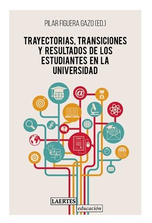 TRAYECTORIAS, TRANSICIONES Y RESULTADOS DE LOS ESTUDIANTES EN LA UNIVERSIDAD | 9788416783878 | FIGUERA, PILAR (ED.) | Galatea Llibres | Librería online de Reus, Tarragona | Comprar libros en catalán y castellano online