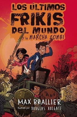 LOS ÚLTIMOS FRIKIS DEL MUNDO Y LA MARCHA ZOMBI 2 | 9788416387953 | BRALLIER, MAX | Galatea Llibres | Librería online de Reus, Tarragona | Comprar libros en catalán y castellano online