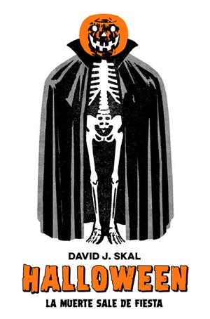 HALLOWEEN. LA MUERTE SALE DE FIESTA | 9788417645069 | SKAL, DAVID J. | Galatea Llibres | Librería online de Reus, Tarragona | Comprar libros en catalán y castellano online