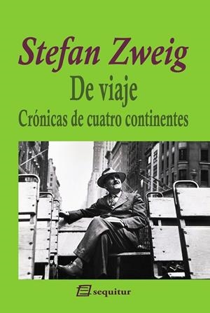 DE VIAJE - CRÓNICAS DE CUATRO CONTINENTES | 9788415707592 | ZWEIG, STEFAN | Galatea Llibres | Llibreria online de Reus, Tarragona | Comprar llibres en català i castellà online