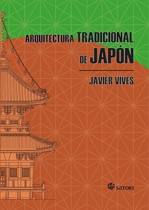ARQUITECTURA TRADICIONAL DE JAPON | 9788417419264 | VIVES, JAVIER | Galatea Llibres | Llibreria online de Reus, Tarragona | Comprar llibres en català i castellà online