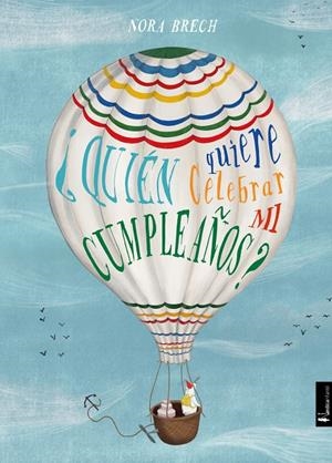 QUIÉN QUIERE CELEBRAR MI CUMPLEAÑOS? | 9788417651893 | BRECH, NORA | Galatea Llibres | Llibreria online de Reus, Tarragona | Comprar llibres en català i castellà online
