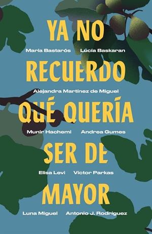 YA NO RECUERDO QUÉ QUERÍA SER DE MAYOR | 9788499987750 | BASTARÓS, MARÍA/BASKARAN, LUCÍA/MARTÍNEZ DE MIGUEL, ALEJANDRA/HACHEMI, MUNIR/GUMES, ANDREA/LEVI, ELI | Galatea Llibres | Llibreria online de Reus, Tarragona | Comprar llibres en català i castellà online