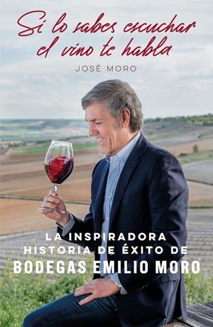 SI LO SABES ESCUCHAR, EL VINO TE HABLA | 9788498754933 | MORO, JOSÉ | Galatea Llibres | Llibreria online de Reus, Tarragona | Comprar llibres en català i castellà online