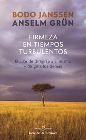 FIRMEZA EN TIEMPOS TURBULENTOS. EL ARTE DE DIRIGIRSE A SÍ MISMO Y DIRIGIR A LOS | 9788433030702 | JANSSEN, BODO/GRÜN, ANSELM | Galatea Llibres | Librería online de Reus, Tarragona | Comprar libros en catalán y castellano online