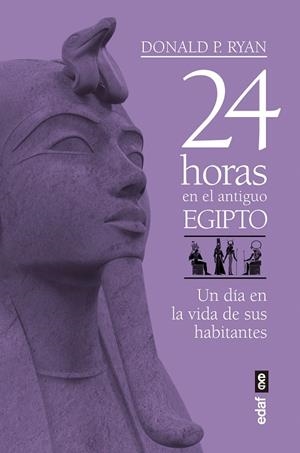 24 HORAS EN EL ANTIGUO EGIPTO | 9788441439719 | RYAN, DONALD P. | Galatea Llibres | Llibreria online de Reus, Tarragona | Comprar llibres en català i castellà online