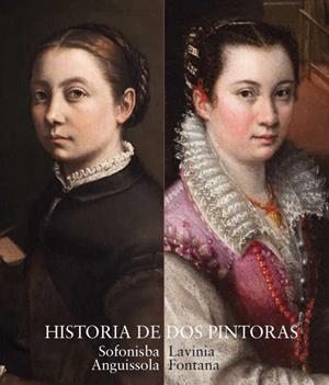 HISTORIA DE DOS PINTORAS. CATALOGO PRADO. SOFONISBA ANGUISSOLA/LAVINIA FONTANA | 9788484805366 | SOFONISBA ANGUISSOLA/LAVINIA FONTANA | Galatea Llibres | Llibreria online de Reus, Tarragona | Comprar llibres en català i castellà online