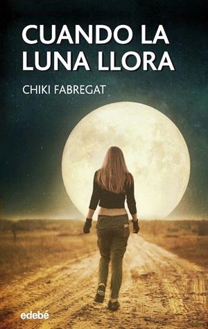 CUANDO LA LUNA LLORA | 9788468345444 | FABREGAT, CHIKI | Galatea Llibres | Llibreria online de Reus, Tarragona | Comprar llibres en català i castellà online