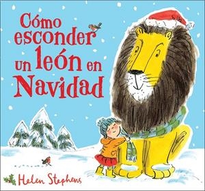 CÓMO ESCONDER UN LEÓN EN NAVIDAD | 9788448854102 | STEPHENS, HELEN | Galatea Llibres | Librería online de Reus, Tarragona | Comprar libros en catalán y castellano online