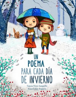 UN POEMA PARA CADA DÍA DE INVIERNO | 9788448854164 | PÉREZ-SAUQUILLO MUÑOZ, VANESA/DÍAZ REGUERA, RAQUEL | Galatea Llibres | Llibreria online de Reus, Tarragona | Comprar llibres en català i castellà online