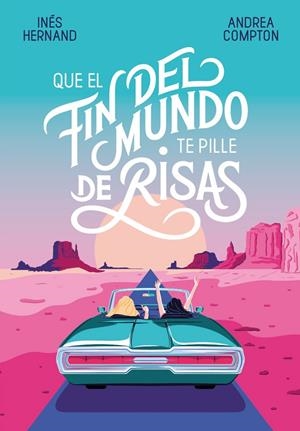QUE EL FIN DEL MUNDO TE PILLE DE RISAS | 9788420434537 | COMPTON, ANDREA / HERNAND, INÉS | Galatea Llibres | Llibreria online de Reus, Tarragona | Comprar llibres en català i castellà online