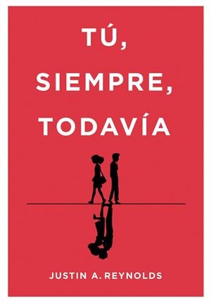 TÚ, SIEMPRE, TODAVÍA | 9788490439395 | A. REYNOLDS, JUSTIN | Galatea Llibres | Librería online de Reus, Tarragona | Comprar libros en catalán y castellano online