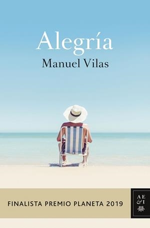 ALEGRÍA (FINALISTA PREMIO PLANETA 2019) | 9788408217855 | VILAS, MANUEL | Galatea Llibres | Llibreria online de Reus, Tarragona | Comprar llibres en català i castellà online