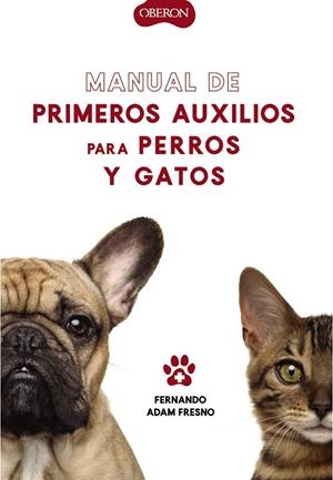MANUAL DE PRIMEROS AUXILIOS PARA PERROS Y GATOS | 9788441541894 | ADAM FRESNO, FERNANDO | Galatea Llibres | Llibreria online de Reus, Tarragona | Comprar llibres en català i castellà online