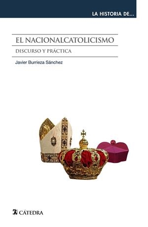 EL NACIONALCATOLICISMO | 9788437640563 | BURRIEZA SÁNCHEZ, JAVIER | Galatea Llibres | Librería online de Reus, Tarragona | Comprar libros en catalán y castellano online