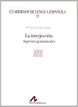 LA INTERJECCIÓN (Q CUADRADO) | 9788476354971 | LÓPEZ BOBO, MARÍA JESÚS | Galatea Llibres | Librería online de Reus, Tarragona | Comprar libros en catalán y castellano online