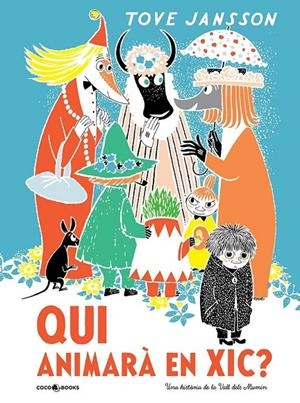 QUI ANIMARÀ EN XIC? UNA HISTÒRIA DE LA VALL DELS MUMIN | 9788494953057 | JANSSON, TOVE | Galatea Llibres | Llibreria online de Reus, Tarragona | Comprar llibres en català i castellà online