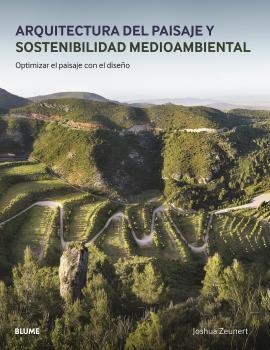 ARQUITECTURA DEL PAISAJE Y SOSTENIBILIDAD MEDIOAMBIENTAL | 9788417757793 | ZEUNERT, JOSHUA | Galatea Llibres | Llibreria online de Reus, Tarragona | Comprar llibres en català i castellà online