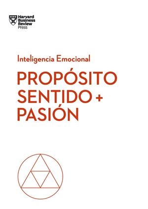 PROPÓSITO, SENTIDO Y PASIÓN | 9788494949340 | HARVARD BUSINESS REVIEW/HANSEN, MORTEN/AMABILE, TERESA/SNOKK, SCOTT A. | Galatea Llibres | Llibreria online de Reus, Tarragona | Comprar llibres en català i castellà online