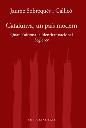 CATALUNYA, UN PAÍS MODERN. QUAN S'AFERMÀ LA IDENTITAT NACIONAL AL SEGLE XV | 9788417759414 | SOBREQUÉS I CALLICÓ, JAUME | Galatea Llibres | Librería online de Reus, Tarragona | Comprar libros en catalán y castellano online