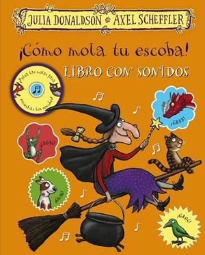 ¡CÓMO MOLA TU ESCOBA! LIBRO CON SONIDOS | 9788469627396 | JULIA DONALDSON | Galatea Llibres | Llibreria online de Reus, Tarragona | Comprar llibres en català i castellà online