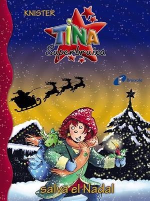 TINA SUPERBRUIXA SALVA EL NADAL | 9788499062990 | KNISTER | Galatea Llibres | Llibreria online de Reus, Tarragona | Comprar llibres en català i castellà online